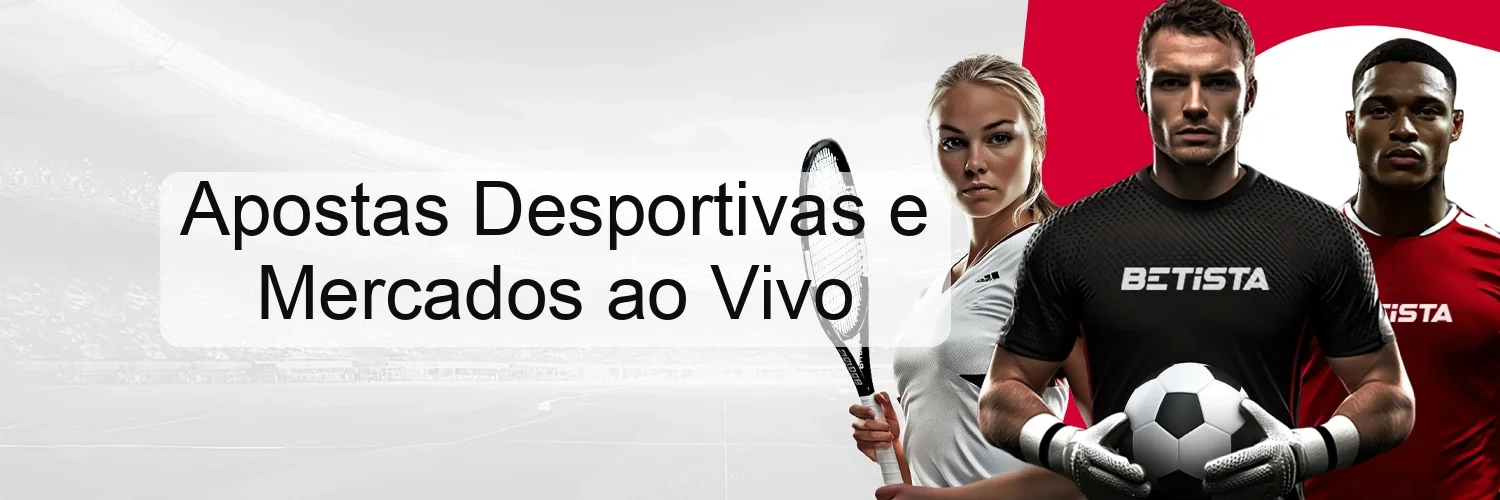 Apostas Desportivas e Mercados ao Vivo Apostas Desportivas e Mercados ao Vivo